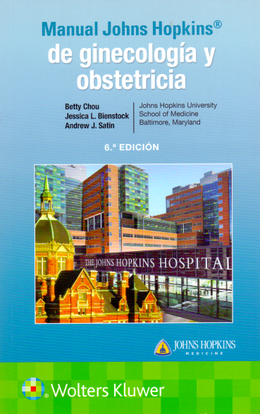 CHOU- MANUAL JOHNS HOPKINS DE GINECOLOGIA Y OBSTETRICIA, 6.¦Ed.  2021