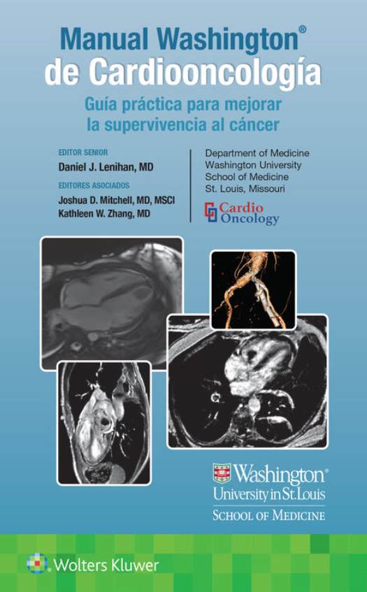 LENIHAN- MANUAL WASHINGTON DE CARDIOONCOLOGIA. GUIA PRACTICA PARA MEJORAR LA SUPERVIVENCIA AL CANCER, 1.¦Ed.  2023