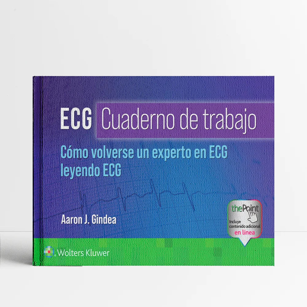 GINDEA- ECG. CUADERNO DE TRABAJO. COMO VOLVERSE UN EXPERTO EN ECG LEYENDO ECG, 1.¦Ed.  2024
