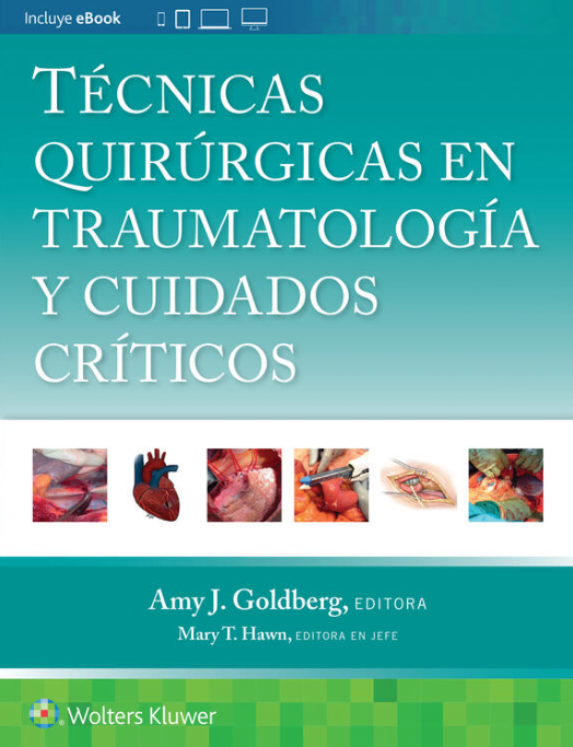 GOLDBERG- TECNICAS QUIRURGICAS EN TRAUMATOLOGIA Y CUIDADOS CRITICOS, 1.¦ Ed.  2024