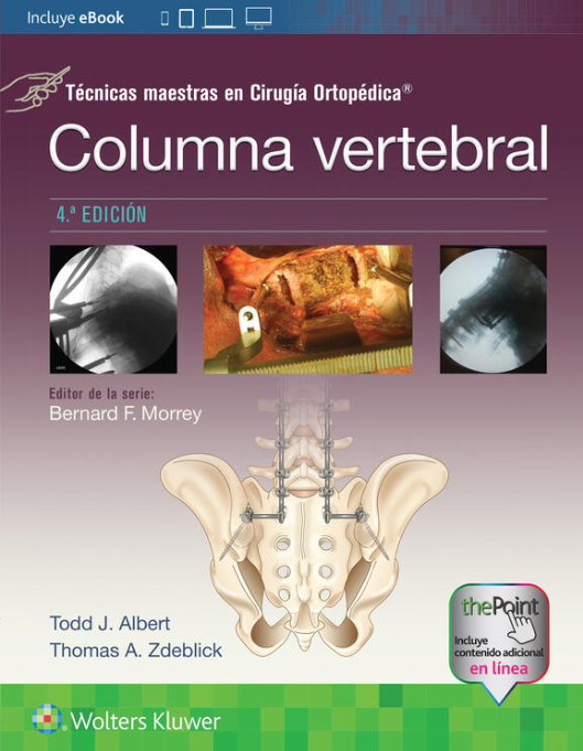 ALBERT- TECNICAS MAESTRAS EN CRIUGIA ORTOPEDICA: COLUMNA VERTEBRAL, 4.¦Ed.  2024