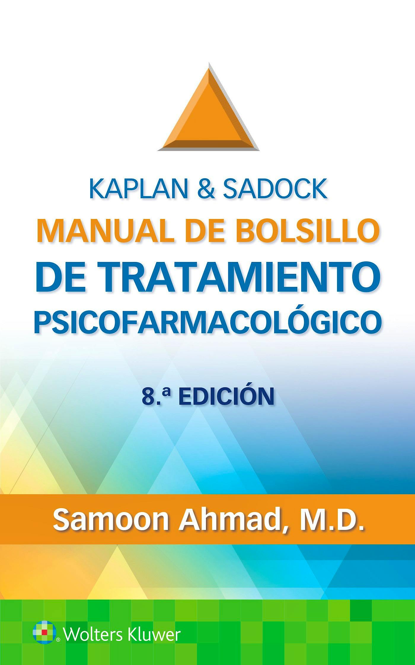 AHMAD- KAPLAN & SADOCK'S. MANUAL DE BOLSILLO DE TRATAMIENTO PSICOFARMACOLOGICO, 8.¦  Ed.  2024