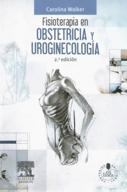 WALKER, C.- FISIOTERAPIA EN OBSTETRICIA Y UROGINECOLOGIA, 2Ed., 2013