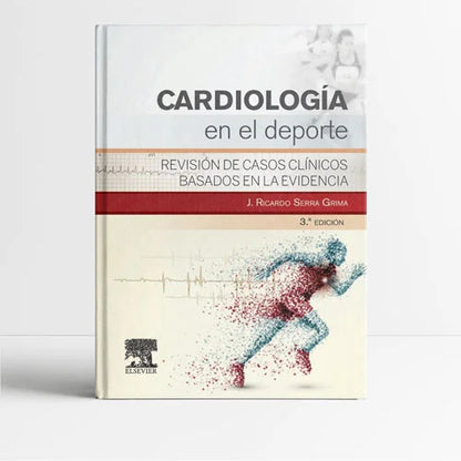 SERRA GRIMA, J.R.- CARDIOLOGIA EN EL DEPORTE, 3Ed., 2015