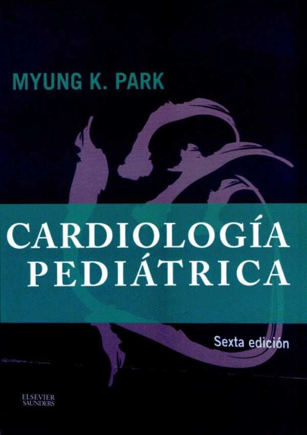 PARK, M.K.- CARDIOLOGIA PEDIATRICA, 6Ed., 2015