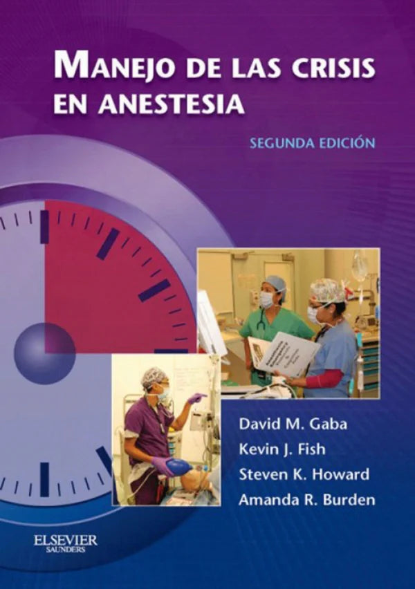 GABA, D. M.- MANEJO DE LAS CRISIS EN ANESTESIA, 2Ed., 2015