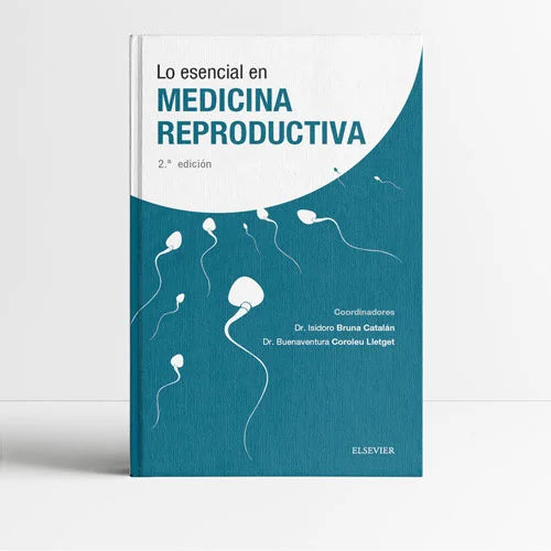 BRUNA CATALAN, I.- LO ESENCIAL EN MEDICINA REPRODUCTIVA, 1Ed., 2016