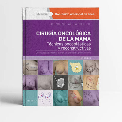 ACEA NEBRIL, B.- CIRUGIA ONCOLOGICA DE LA MAMA, 4Ed., 2018