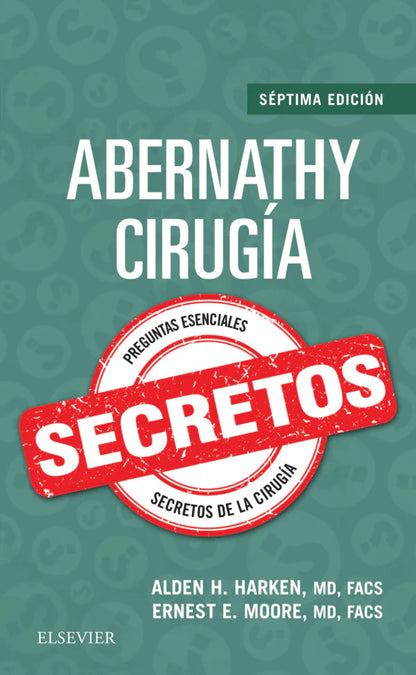 HARKEN, A.H.- ABERNATHY., CIRUGIA. SECRETOS, 7Ed., 2018
