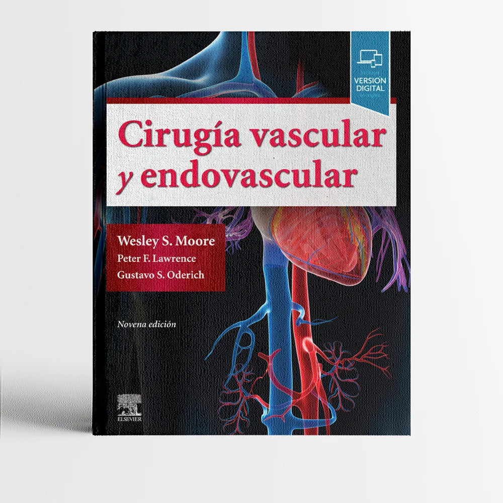 MOORE, W. S.- CIRUGIA VASCULAR Y ENDOVASCULAR, 9Ed., 2019