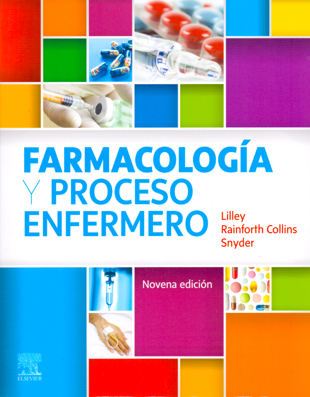 LILLEY, L.L.- FARMACOLOGIA Y PROCESO ENFERMERO, 9Ed., 2020
