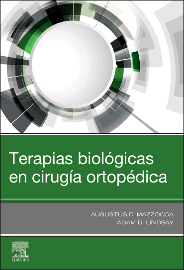 MAZZOCCA, A. D.- TERAPIAS BIOLOGICAS EN CIRUGIA ORTOPEDICA, 1Ed., 2020
