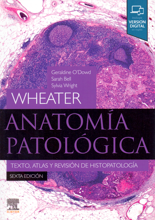 OïDOWD, G.- WHEATER. ANATOMIA PATOLOGICA. TEXTO Y ATLAS, 6Ed., 2020