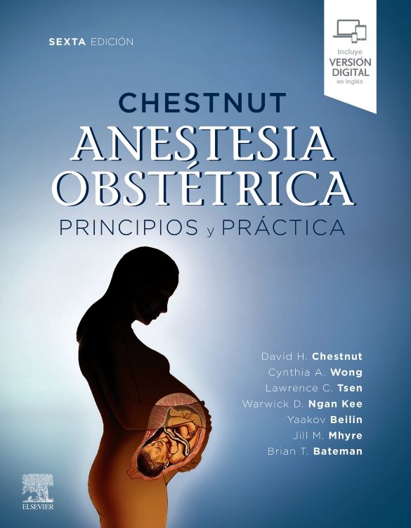 CHESTNUT, D. H.- CHESTNUT. ANESTESIA OBSTETRICA. PRINCIPIOS Y PRACTICA, 6Ed., 2020