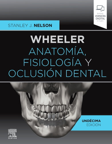 NELSON, S.J.- WHEELER. ANATOMIA, FISIOLOGIA Y OCLUSION DENTAL, 11Ed., 2020