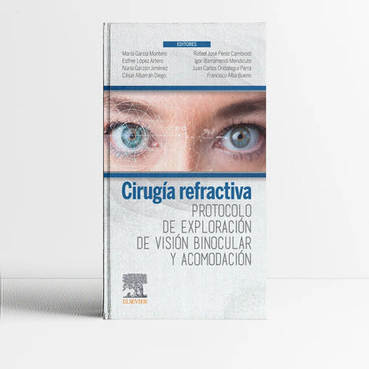 GARCIA MONTERO, M.- CIRUGIA REFRACTIVA:PROTOCOLO DE EXPLORACION DE VISION BINOCULAR , 1Ed., 2021