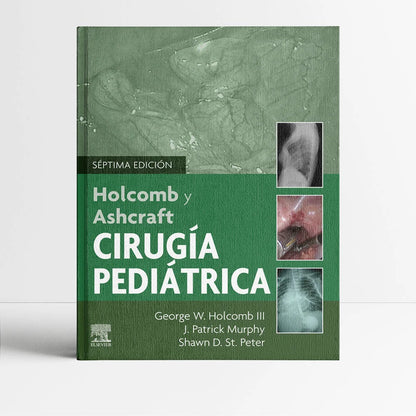 HOLCOMB III, G.W.- HOLCOMB Y ASHCRAFT. CIRUGIA PEDIATRICA, 7Ed., 2021