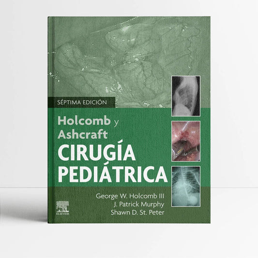 HOLCOMB III, G.W.- HOLCOMB Y ASHCRAFT. CIRUGIA PEDIATRICA, 7Ed., 2021