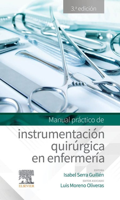 SERRA GUILLEN, I.- MANUAL PRACTICO DE INSTRUMENTACION QUIRURGICA EN ENFERMERIA, 3Ed., 2022