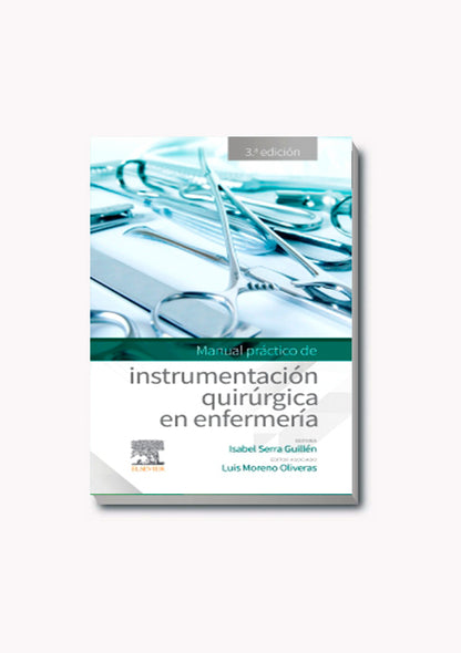 SERRA GUILLEN, I.- MANUAL PRACTICO DE INSTRUMENTACION QUIRURGICA EN ENFERMERIA, 3Ed., 2022